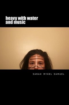 Heavy with Water and Music - Samuel, Sarah Mykel