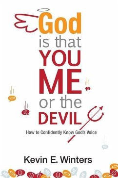 God, Is that You, Me, or the Devil: How to Confidently Know God's Voice - Winters, Kevin