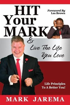 Hit Your Mark: Live The Life You Love - Jarema, Mark