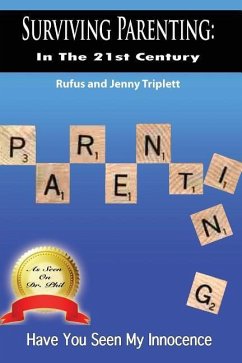 Surviving Parenting in the 21st Century: Have You Seen My Innocence - Triplett, Rufus And Jenny