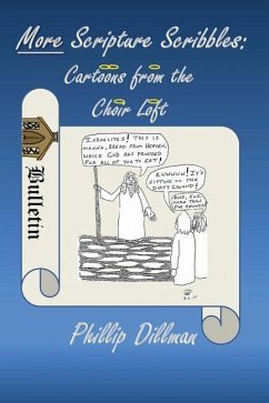More Scripture Scribbles: Cartoons From The Choir Loft - Dillman, Phillip