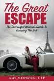 The Great Escape: The Successful Woman's Guide to Escaping the 9 to 5