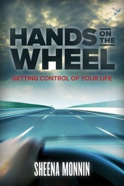 Hands On The Wheel: Getting Control Of Your Life - Monnin, Sheena