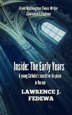 Inside: The Early Years: A young Catholic's search for his place in the sun