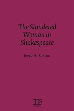 The Slandered Woman in Shakespeare - Sexton, Joyce H.