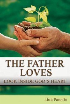 The Father Loves: Look Inside God's Heart - Patarello, Linda