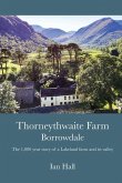 Thorneythwaite Farm, Borrowdale: The 1,000 year story of a Lakeland farm and its valley