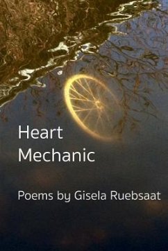 Heart Mechanic: Poems - Ruebsaat, Gisela