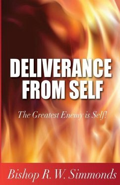 Deliverance from Self: The Greatest Enemy is Self! - Simmonds, R. W.