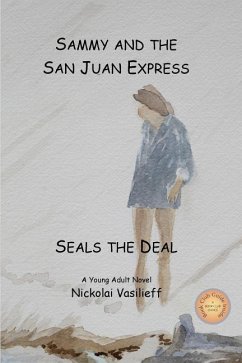 Sammy and The San Juan Express: Seals The Deal - Vasilieff, Nickolai