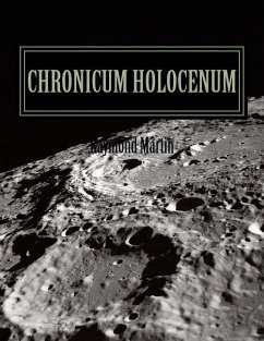 Chronicum Holocenum: Holocene Current Events for Primates - Martin, Raymond Robert