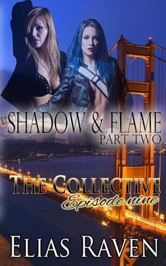 Shadow & Flame - Part Two: The Collective - Season 1, Episode 9