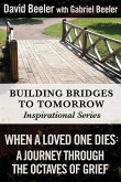 When a Loved One Dies: A Journey Through the Octaves of Grief
