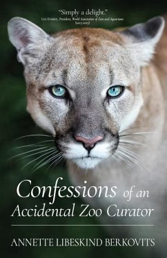 Confessions of an Accidental Zoo Curator - Berkovits, Annette Libeskind