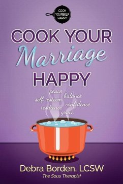 Cook Your Marriage Happy - Borden, Debra