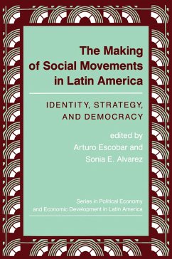 The Making of Social Movements in Latin America - Escobar, Arturo; Alvarez, Sonia E