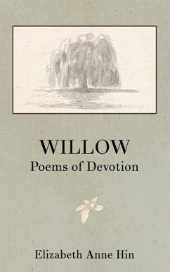 Willow: Poems of Devotion - Hin, Elizabeth Anne