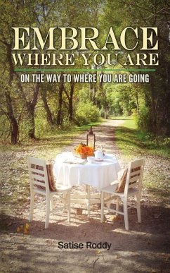 Embrace Where You Are: On the Way to Where You Are Going - Roddy, Satise a.