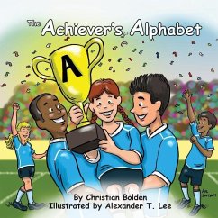 The Achiever's Alphabet - Bolden, Christian J.