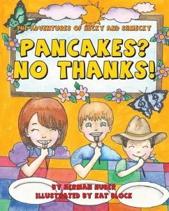Pancakes? No Thanks!: The Adventures of Hecky and Shmecky - Huber, Herman