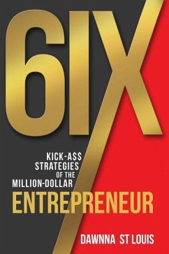 6ix Kick-A$$ Strategies of the Million-Dollar Entrepreneur - St Louis, Dawnna C.