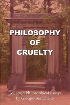 Philosophy of Cruelty: Collected Philosophical Essays - Baruchello, Giorgio
