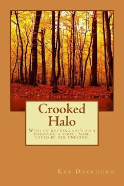 Crooked Halo: With everything she's been through, a simple name could be her undoing. - Dockhorn, Kay L.