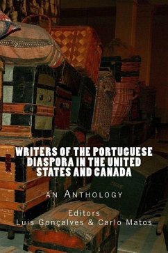 Writers of the Portuguese Diaspora in the United States and Canada: An Anthology - Matos, Carlo; Goncalves, Luis