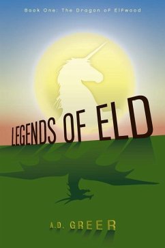 Legends of Eld: The Dragon of Elfwood - Greer, A. D.