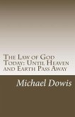 The Law of God Today: Until Heaven and Earth Pass Away