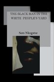 The Black man in the White people's yard
