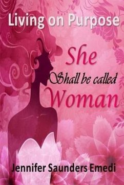 She shall be called Woman: Living on Purpose - Emedi, Jennifer Saunders
