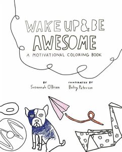 Wake Up And Be Awesome: A Motivational Coloring Book - O'Brien, Susannah