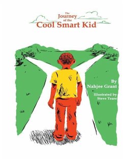 The Journey of the Cool Smart Kid - Grant, Nahjee