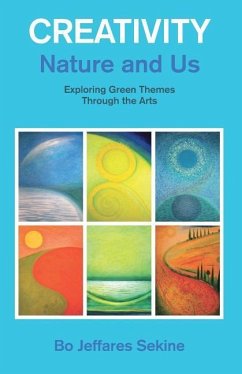Creativity: Nature and Us. Exploring Green Themes Through the Arts - Jeffares Sekine, Bo