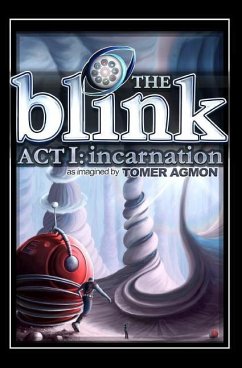 The Blink: Incarnation: Dreams and Illusions: Act I - Agmon, Tomer