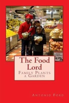 The Food Lord Family Plants a Garden - Ford, Antonio