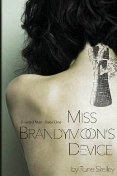 Miss Brandymoon's Device: a novel of sex, nanotech, and a sentient lava lamp - Skelley, Rune