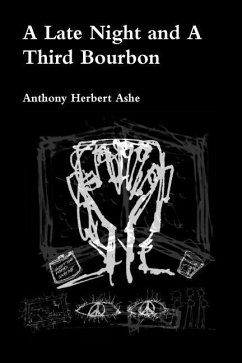 A Late Night and a Third Bourbon - Ashe, A. Hebert