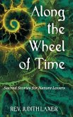 Along the Wheel of Time: Sacred Stories for Nature Lovers