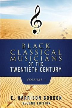 Black Classical Musicians of the 20th Century, Volume 1 - Gordon, E. Harrison