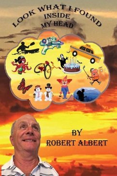 Look What I Found Inside My Head: Look What I Found Inside My Head - Albert, Robert a.