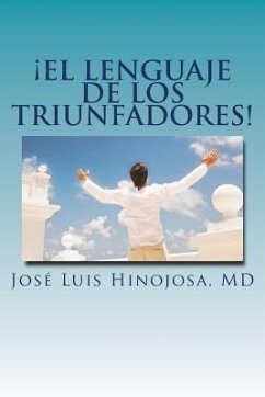 El Lenguaje de los Triunfadores! - Hinojosa MD, Jose Luis