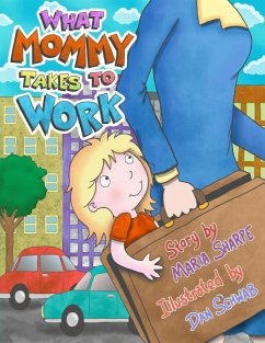 What Mommy Takes to Work - Sharpe, Maria Renna
