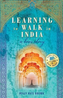 Learning to Walk in India: A Love Story - Brown, Molly Kate