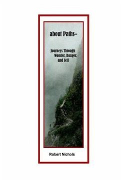about Paths: Journeys Through Wonder, Danger, and Self - Nichols, Robert