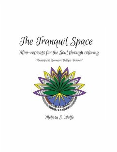 The Tranquil Space: Mini-retreats for the Soul through coloring - Wolfe, Melissa S.