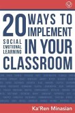 20 Ways To Implement Social Emotional Learning In Your Classroom: Implement Social-Emotional Learning in Your Classroom 20 Easy-To-Follow Steps to Boo