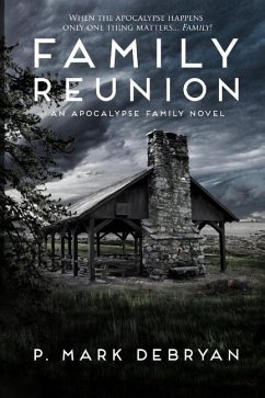 Family Reunion: When the Apocalyse happens only one thing matters, Family - Debryan, P. Mark