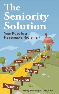 The Seniority Solution: Your Road to a Reasonable Retirement - Stellwagen, Gerry